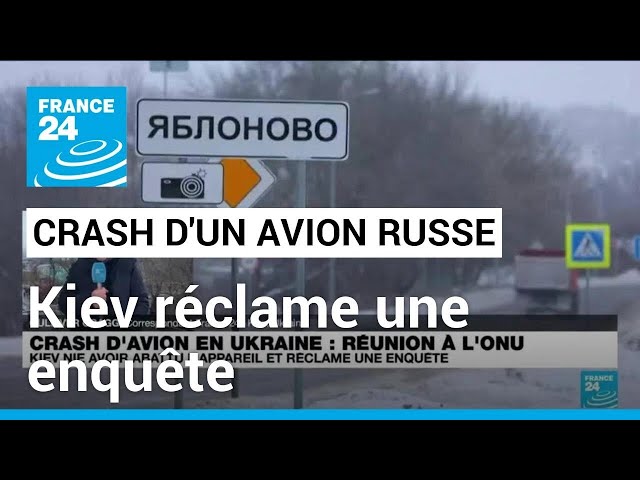 Crash d'un avion russe : Kiev réclame une enquête • FRANCE 24