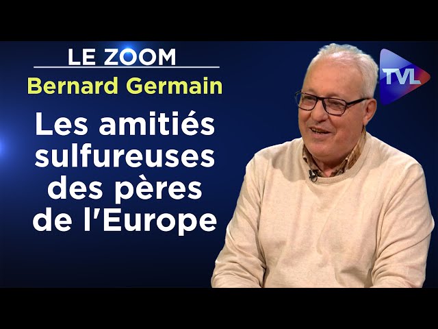 Construction européenne : un projet américain ? - Le Zoom - Bernard Germain - TVL