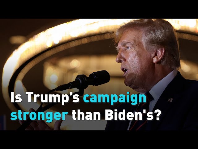 Is Trump’s campaign stronger than Biden's?