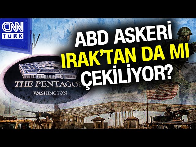 SON DAKİKA!  |  Pentagon'dan Sıcak Açıklama! ABD Askeri Irak'tan Da Mı Çekiliyor? #Haber