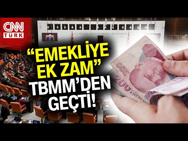 SON DAKİKA!  |  Emekliye Ek Zam Maddesi TBMM'den Geçti! #Haber