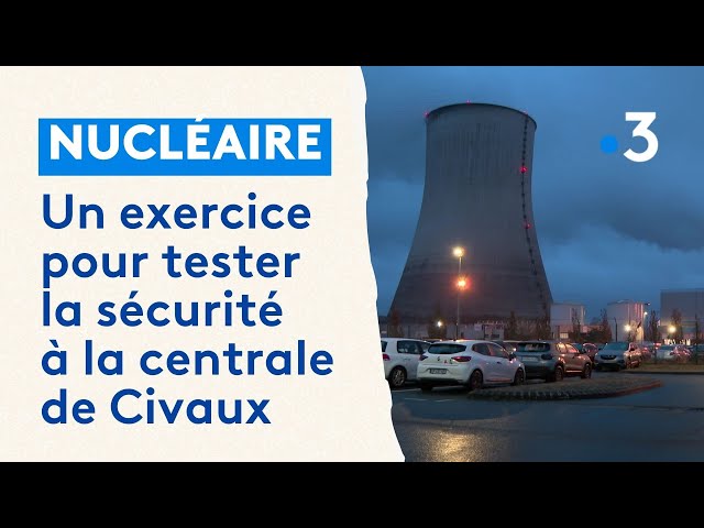 Nucléaire : un exercice pour tester la sécurité à la centrale de Civaux