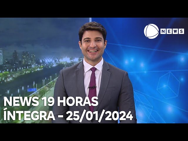 News 19 Horas - 25/01/2024