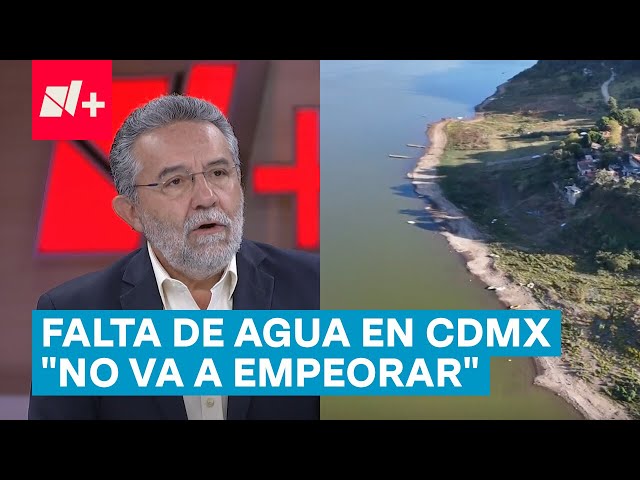 Falta de agua en CDMX “No va a empeorar”: Sacmex - N+