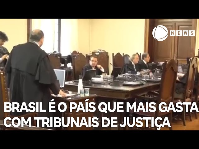 Brasil é o país que mais gasta com tribunais de Justiça