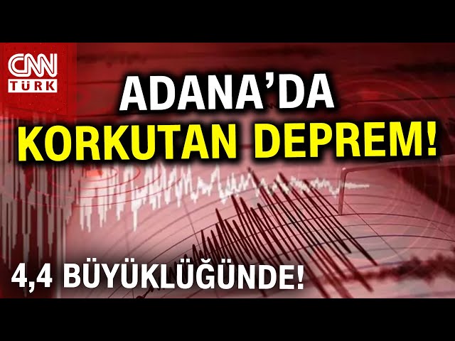 Adana'da 4,4 Büyüklüğünde Korkutan Deprem! #Haber