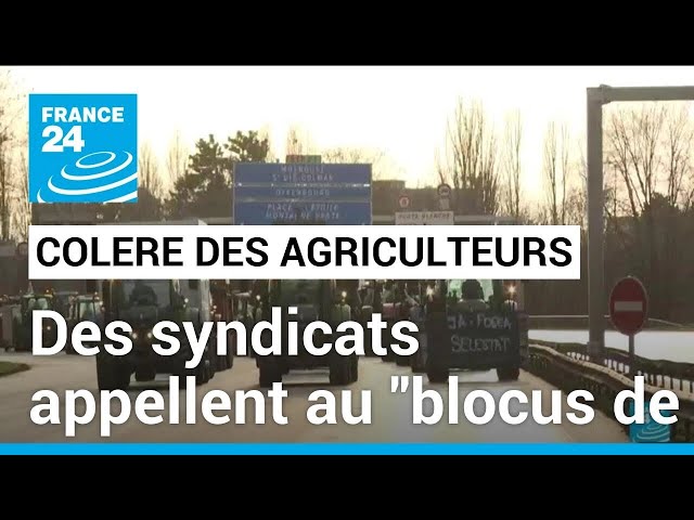 Agriculteurs français en colère : deux syndicats agricoles appellent au "blocus de Paris"