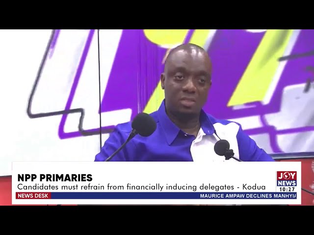 NPP Primaries: Candidates must refrain from financially inducing delegates -  Kodua