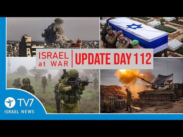 TV7 Israel News - Swords of Iron, Israel at War - Day 112 - UPDATE 26.1.24