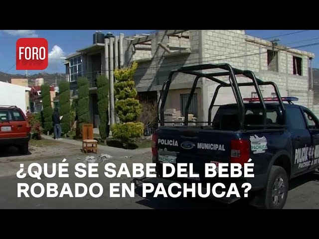 Sigue la búsqueda de bebé robado en Pachuca - Expreso de la Mañana