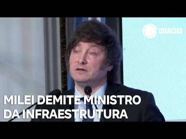 Milei demite ministro da Infraestrutura da Argentina