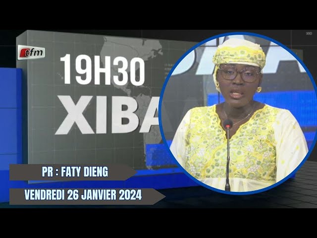 Xibaar yi 19h du 26 Janvier 2023 présenté par Faty Dieng