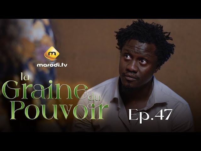 Série - La Graine du pouvoir - Saison 1 - Episode 47