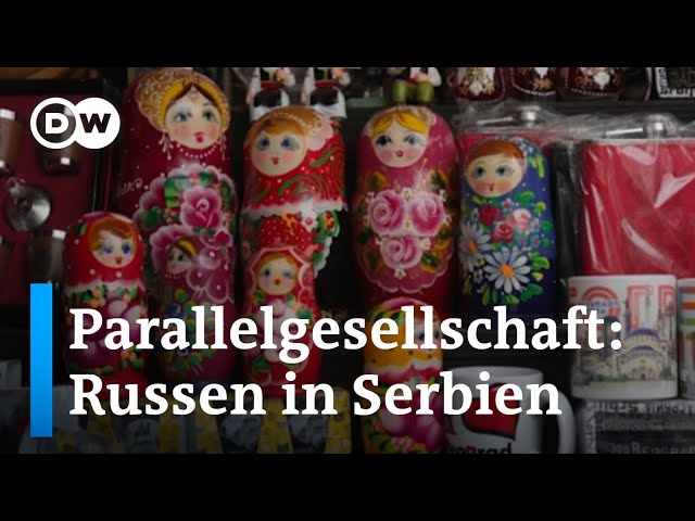 Parallelgesellschaft: Russen in Serbien | DW Nachrichten