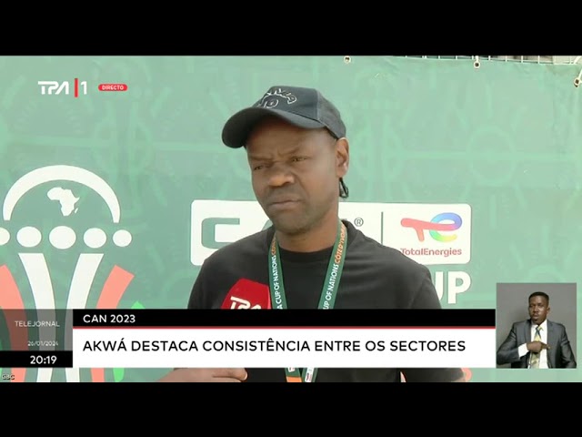 CAN 2023 Akwá destaca consistência entre os sectores