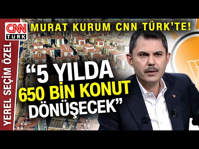 Murat Kurum İstanbul'u Depreme Nasıl Hazırlayacak? AK Parti İBB Adayı Murat Kurum CNN Türk'