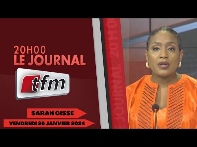 JT Français 20h du 26 Janvier 2024 présenté par Sarah Cissé