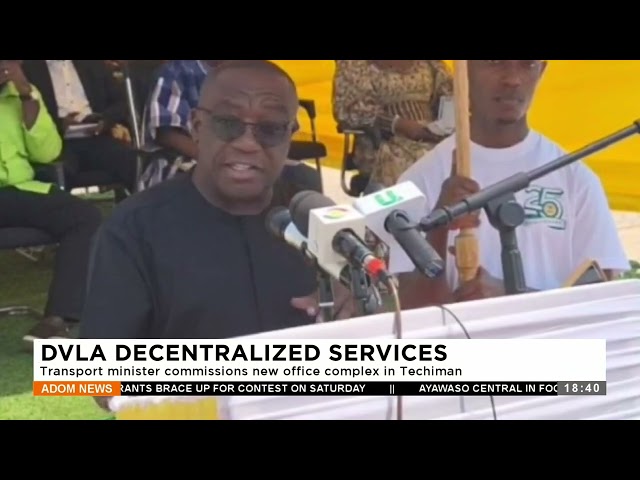 DVLA Decentralized Services: Transport minister commissions new office complex in Techiman (26-1-24)