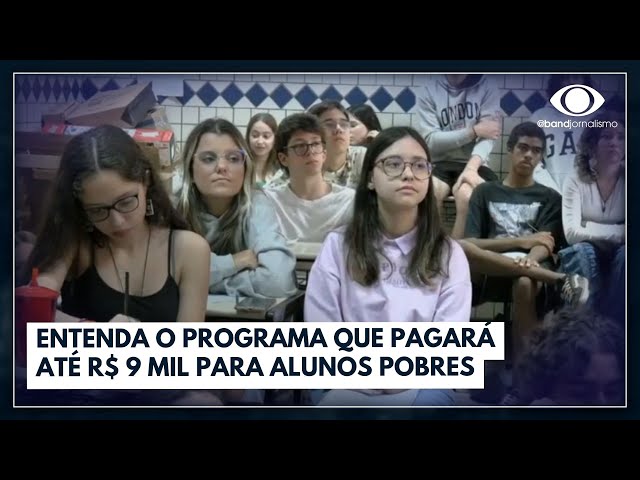 Entenda o programa que pagará até R$ 9 mil para alunos pobres | Jornal da Band