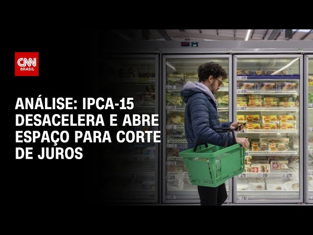 Análise: IPCA-15 desacelera e abre espaço para corte de juros | WW