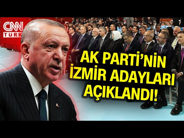 Cumhurbaşkanı Erdoğan AK Parti'nin İzmir İlçe Adaylarını Açıkladı! İşte Adaylar... #Haber