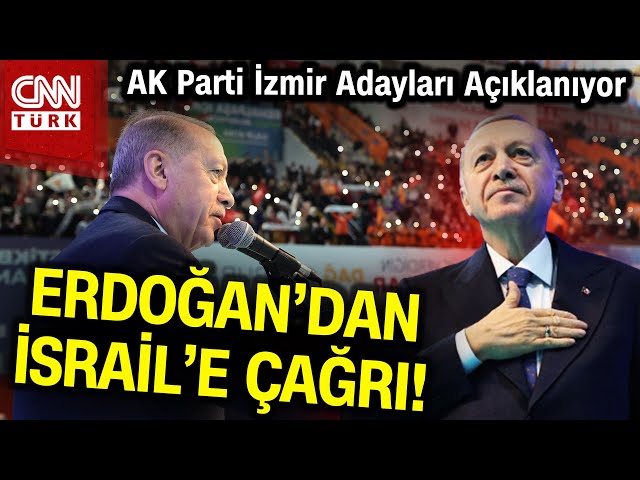 AK Parti'nin İzmir Adayları... Cumhurbaşkanı Erdoğan'dan İsrail'e Çağrı #Haber