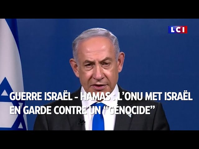 Guerre Israël - Hamas : l’ONU met Israël en garde contre un “génocide”