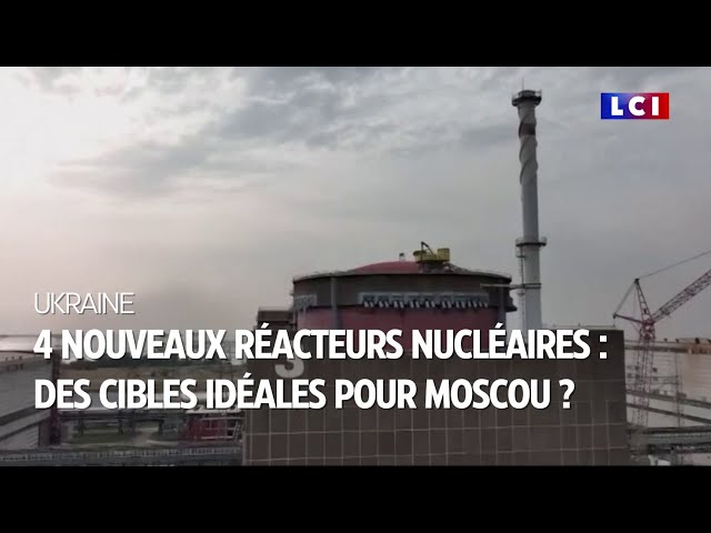 4 nouveaux réacteurs nucléaires en Ukraine : des cibles idéales pour Moscou ?