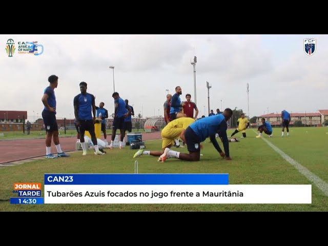 CAN23: Tubarões Azuis focados no jogo frente a Mauritânia