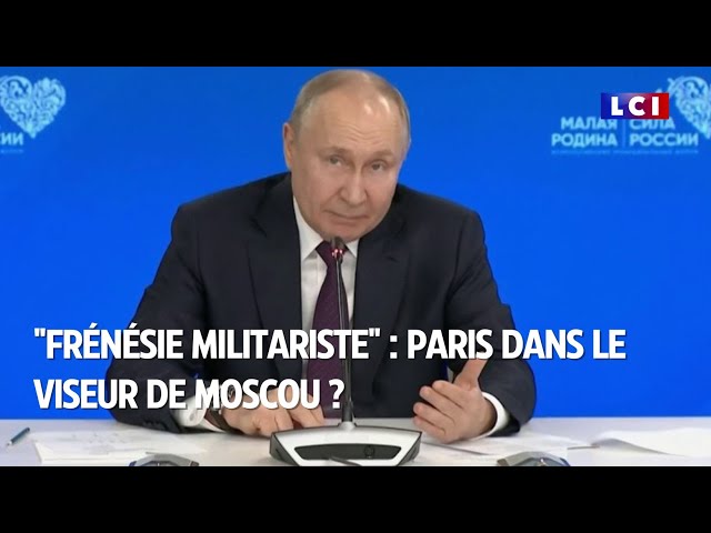 La France prise de "frénésie militariste" : Paris dans le viseur de Moscou ?