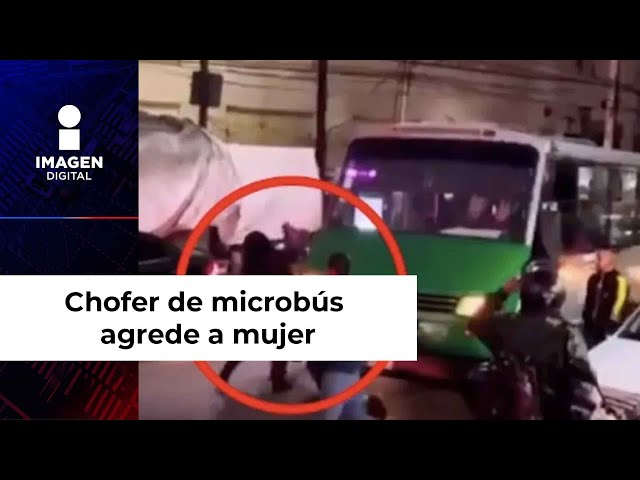 Chofer de microbús agrede a mujer en calles de CDMX