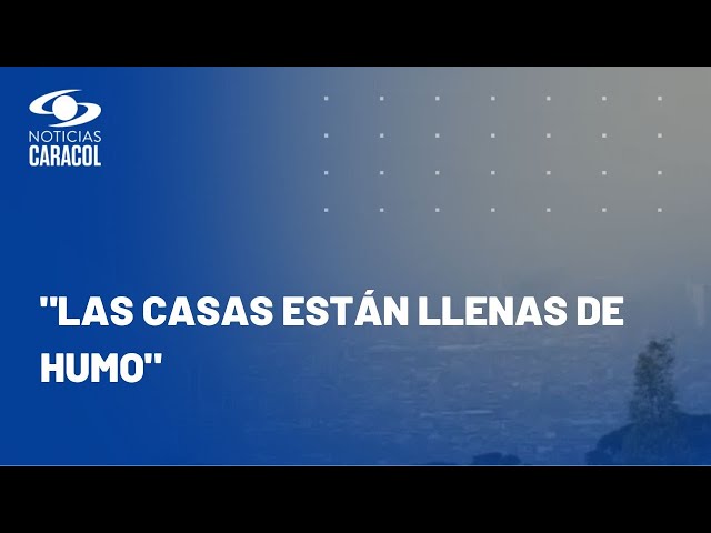 "Los niños ya tienen tos": preocupación por calidad del aire en Bogotá ante incendios fore