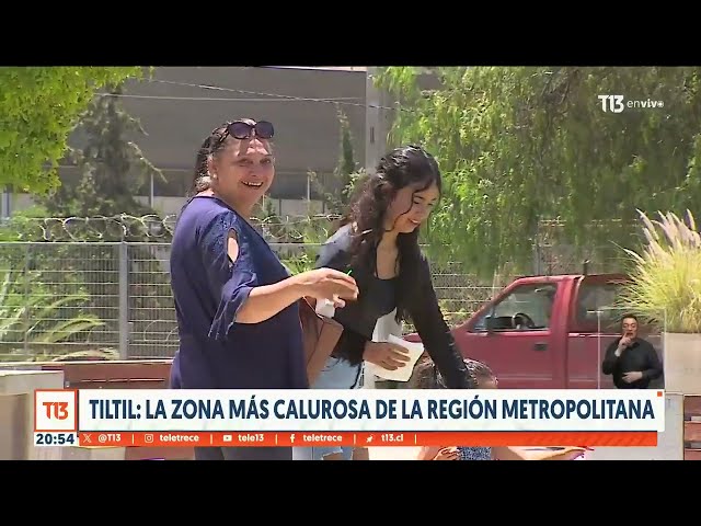 Tiltil: La zona más calurosa de la Región Metropolitana