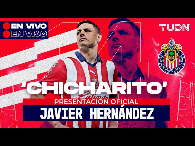  EN VIVO | Presentación OFICIAL  'Chicharito' Hernández con Chivas | TUDN