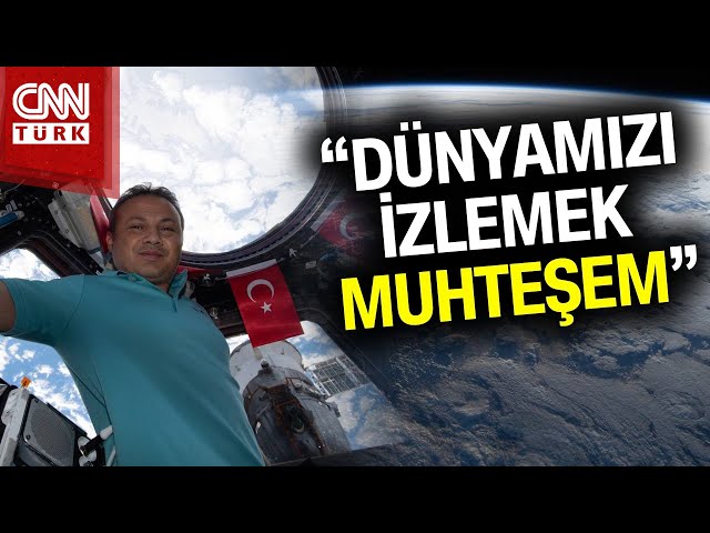 İlk Türk Astronot Alper Gezeravcı Uzayda Deneylerini Sürdürüyor! Gezeravcı'dan "Dünya"