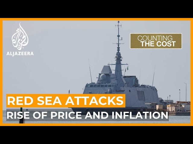 Could Red Sea attacks push up prices and fuel inflation? | Counting the Cost