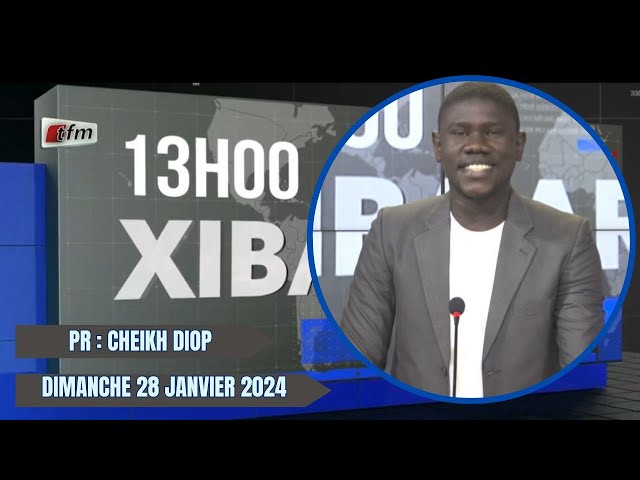 TFM LIVE : Xibaar Yi 13H du 28 Janvier 2024 présenté par Cheikh Diop