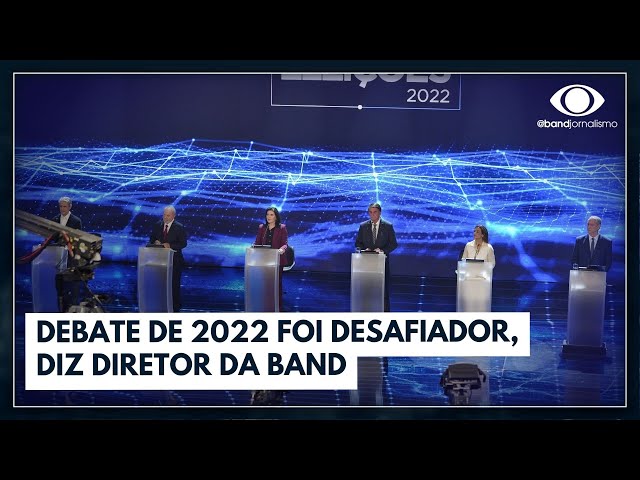 Debate de 2022 foi desafiador, diz diretor da Band | Band em Alta