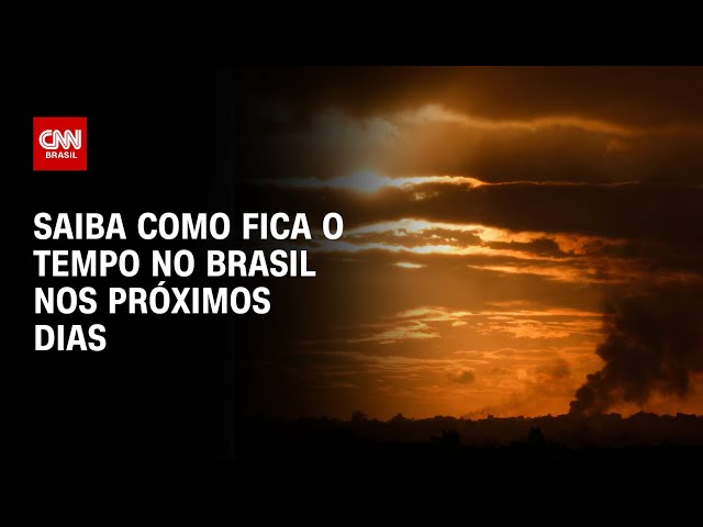 Saiba como fica o tempo no Brasil nos próximos dias | AGORA CNN