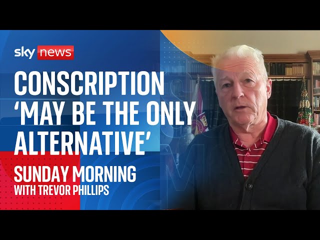 Conscription 'may be the only alternative', says former British Army officer