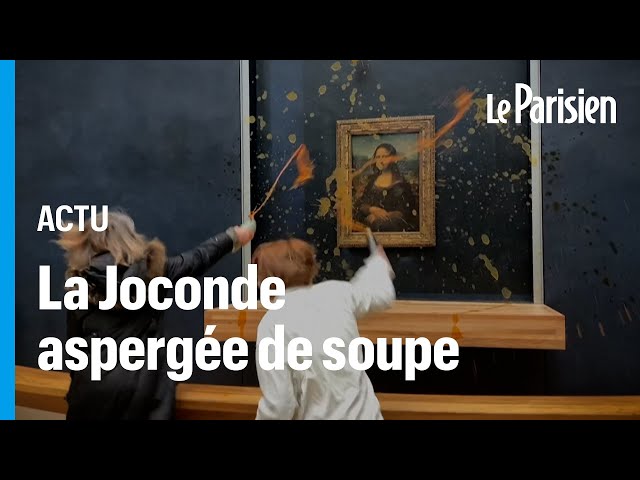 La Joconde aspergée de soupe par des militantes écologistes au Louvre