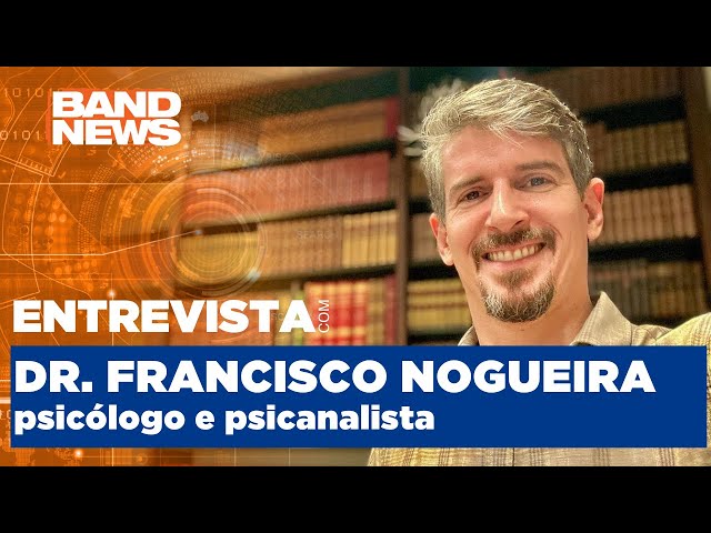 BandNews TV entrevista Francisco Nogueira, psicólogo e psicanalista