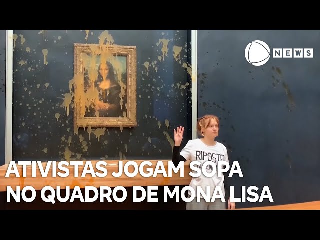 Ativistas jogam sopa no famoso quadro Mona Lisa