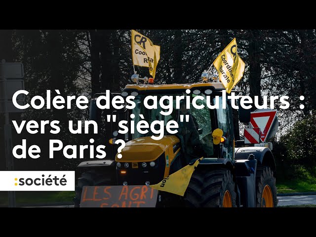 Colère des agriculteurs : vers un “siège” de Paris ?