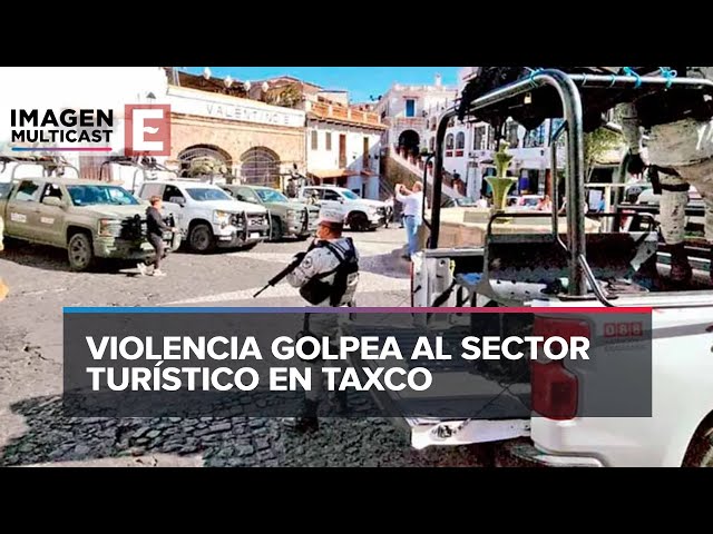 Golpea a la industria hotelera situación de violencia en Taxco