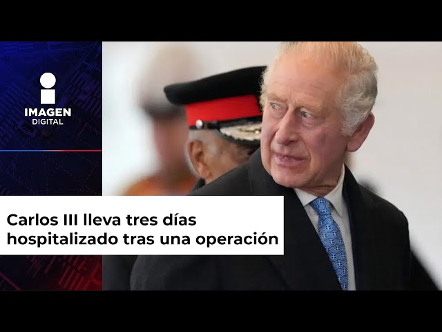 Carlos III lleva tres días hospitalizado tras una operación de próstata