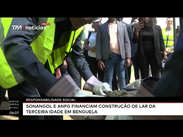 Responsabilidade social - SONANGOL e ANPG financiam construção de Lar da terceira idade em Benguela