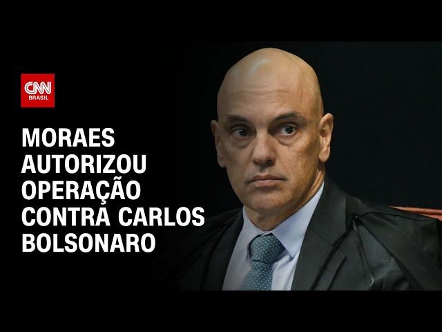 Moraes autorizou operação contra Carlos Bolsonaro | LIVE CNN