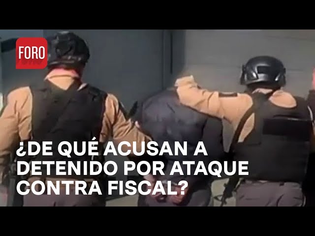 Imputan a detenido por ataque contra Fiscal del Edomex - Expreso de la Mañana