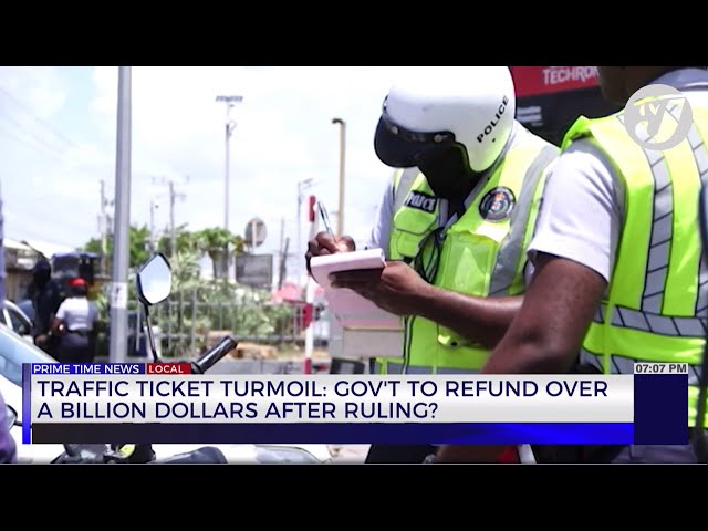 Traffic Ticket Turmoil; Gov't to Refund Over a Billion Dollars after Ruling? | TVJ News